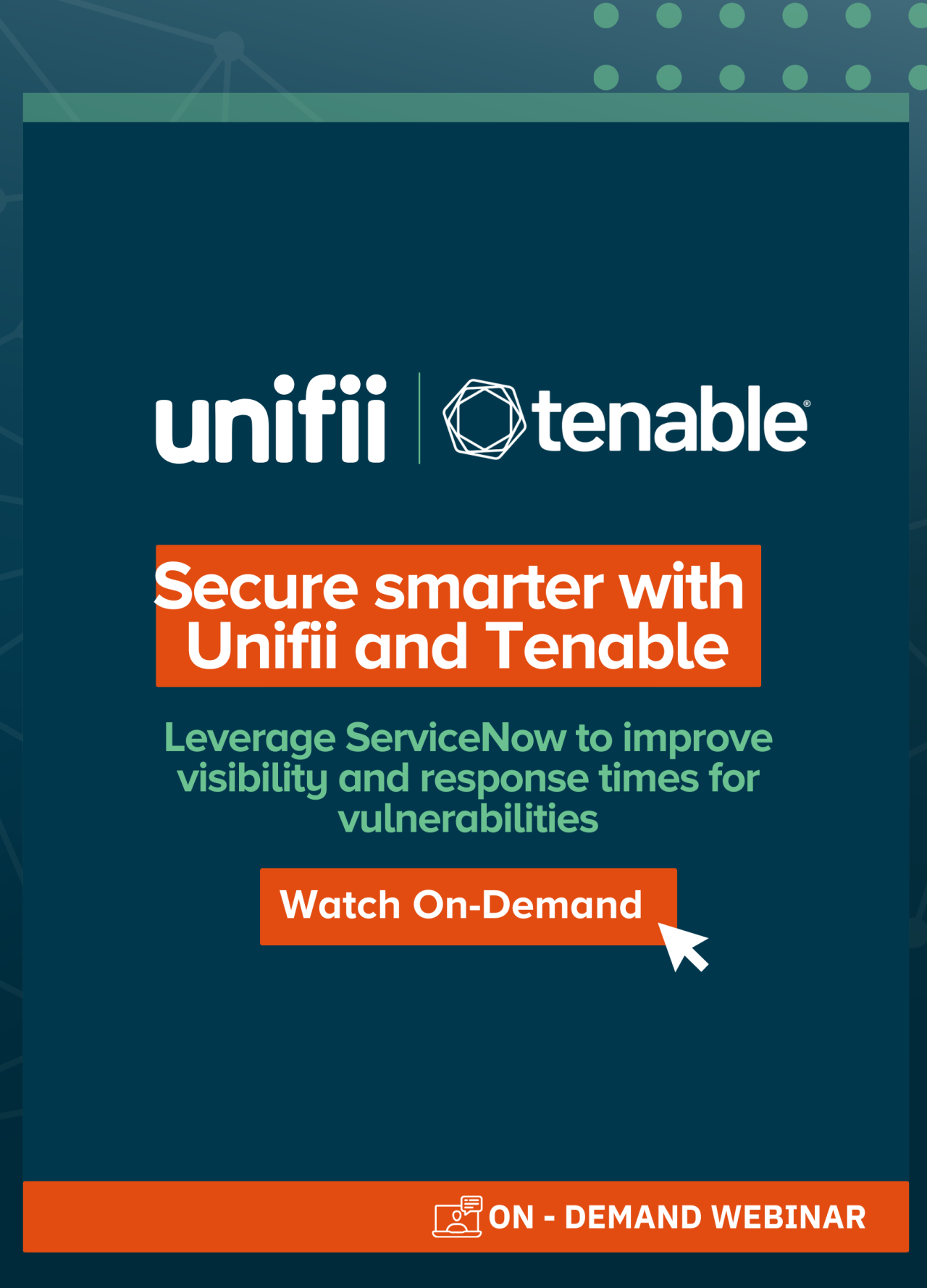 ON DEMAND: Secure Smarter With Unifii And Tenable: Leverage ServiceNow ...